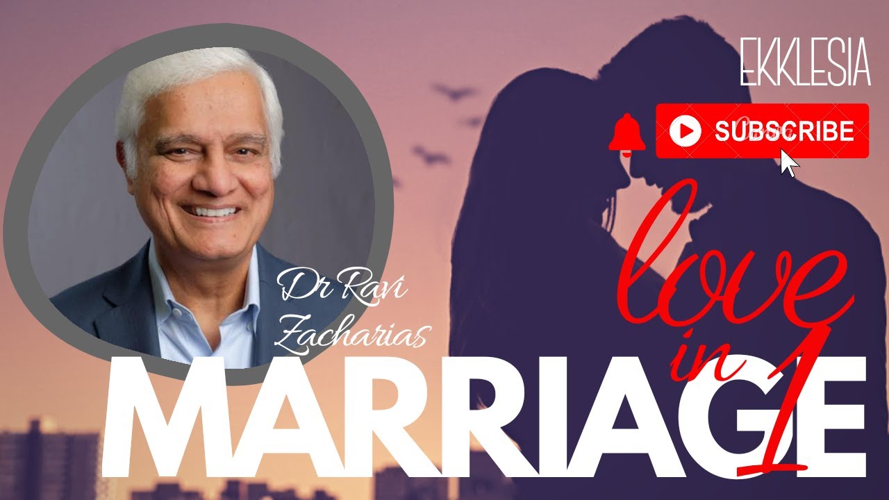 Dr Ravi Zacharias - Love in marriage 1