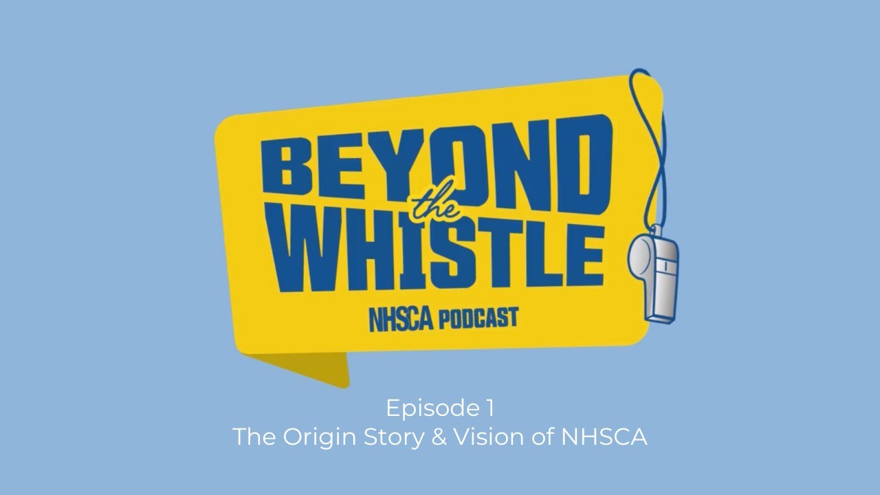 Beyond the Whistle: The origin story and vision of NHSCA | Ep. 1