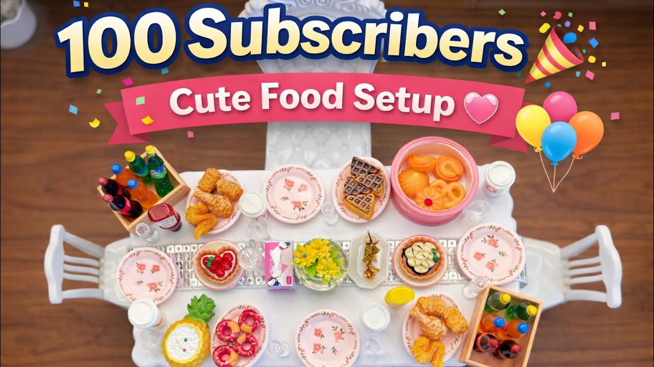 100 Subscribers Celebration 🎉 | Cute Food Setup & Kitchen Decoration 🏡💖