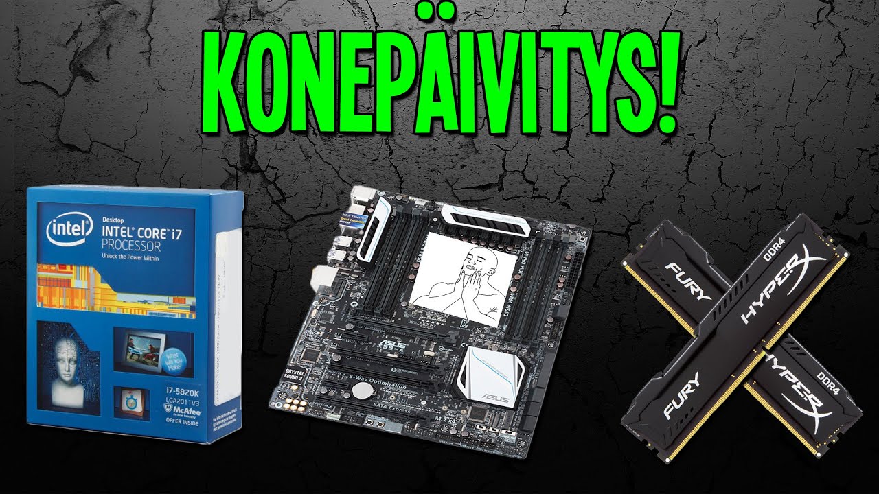 KONEP&Auml;IVITYS! (i7 5820k, Asus X99-A ja 16 GB DDR4)