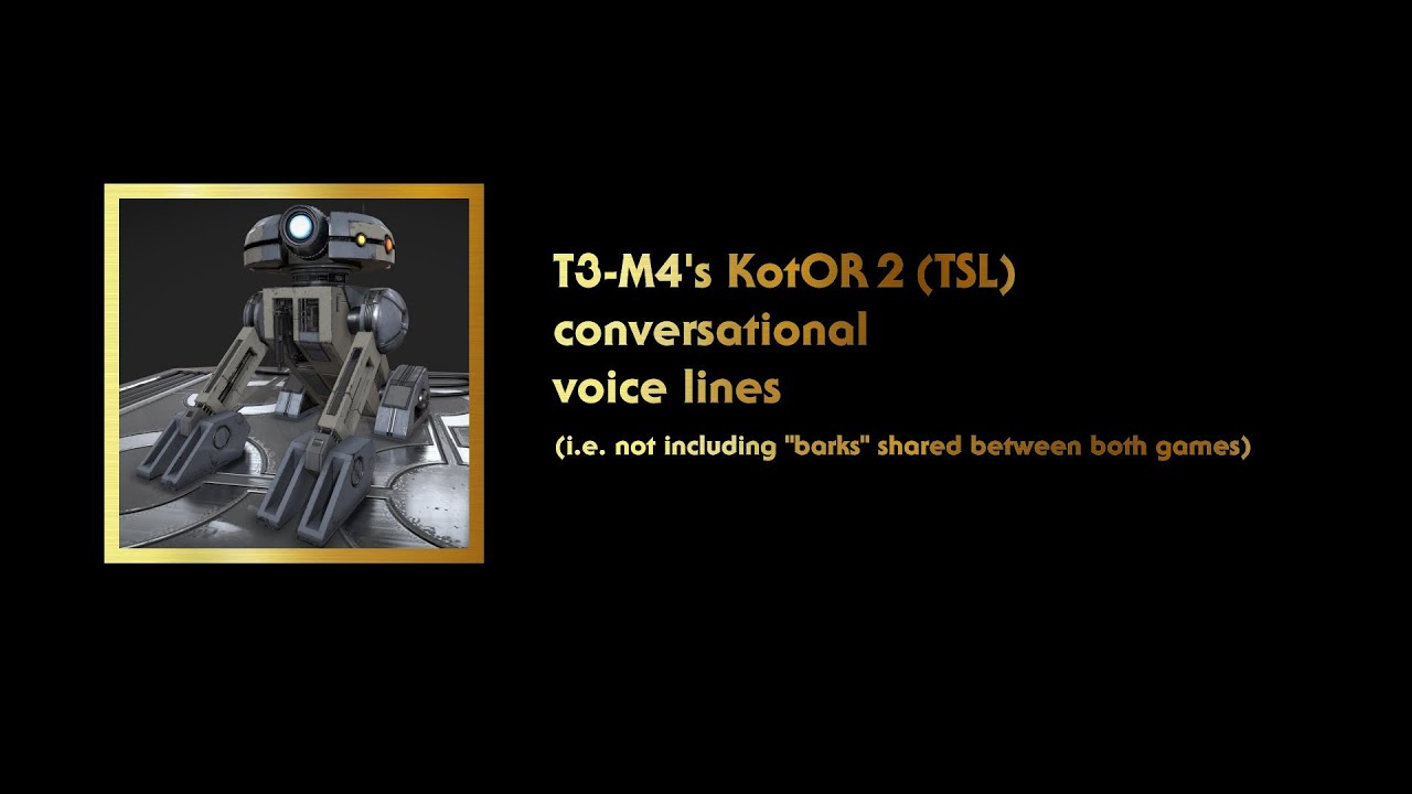 T3-M4's KotOR2 Lines no barks