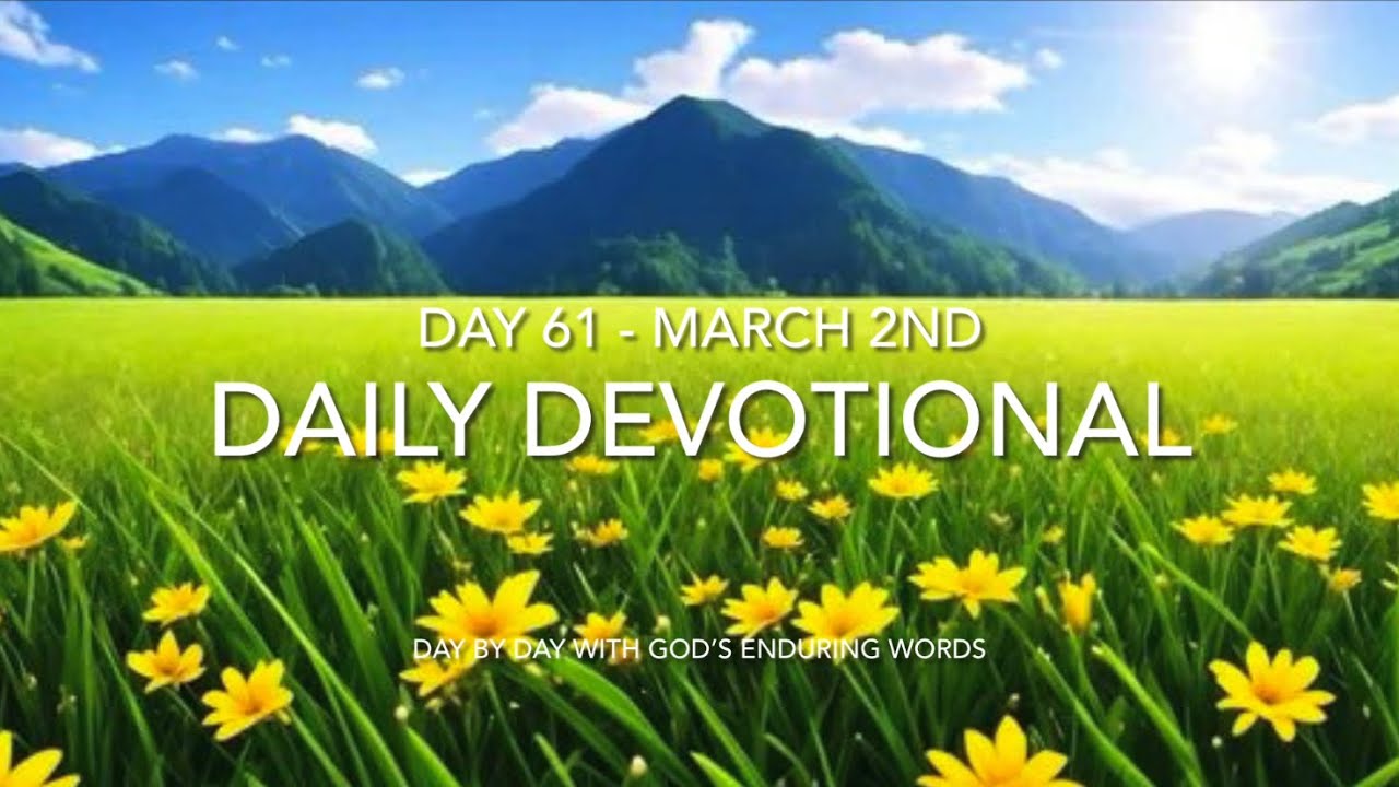 Daily Devotional - Day 61 - Reading through ‘Day by Day with God’s Enduring Words’ By David Guzik 📖