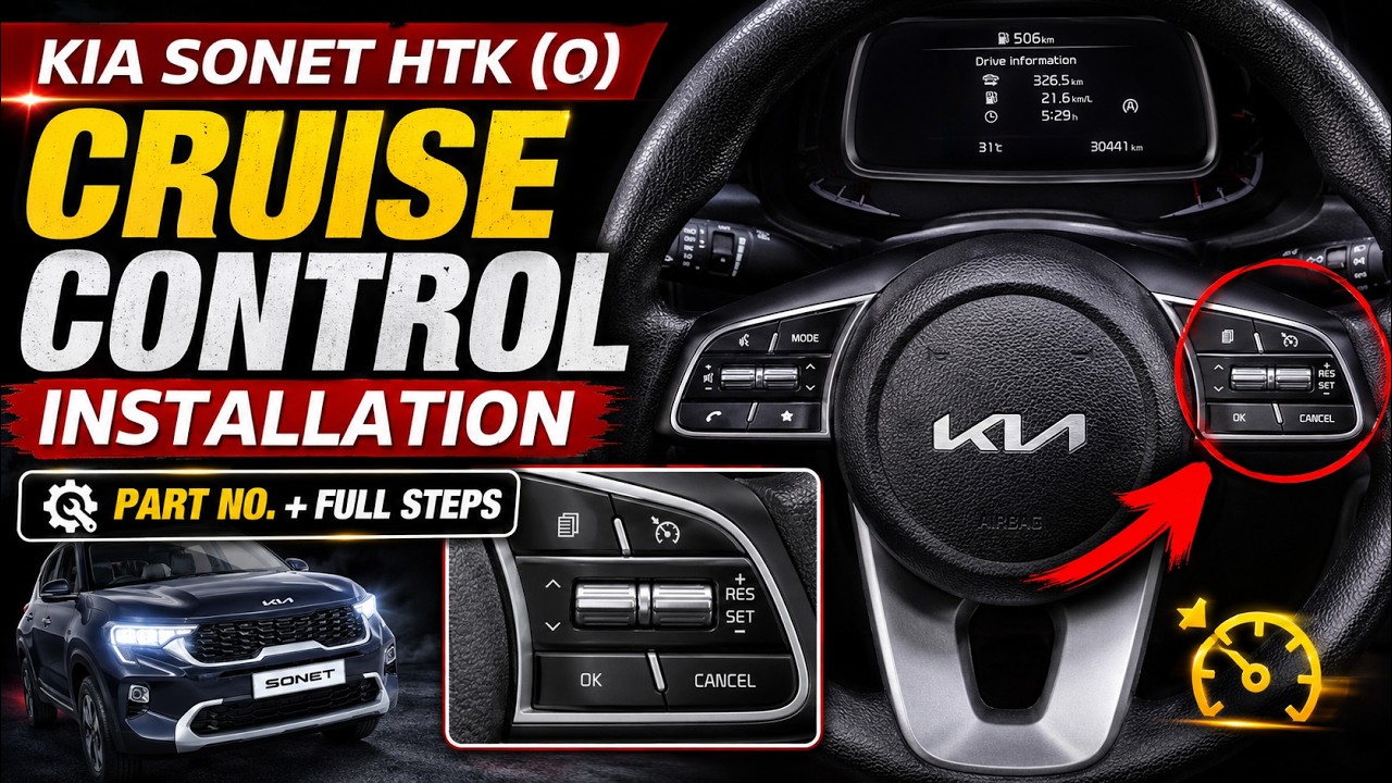 Kia Sonet HTK O, Cruise Control Installation, Part Number, Steps and Everything you need to know.