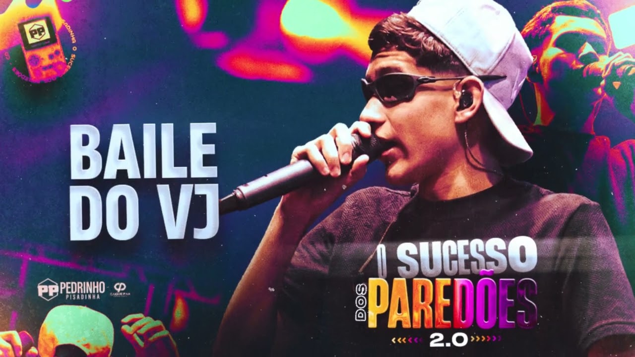 PEDRINHO PISADINHA - Baile do Vj ( O SUCESSO DOS PAREDÕES 2.0 )