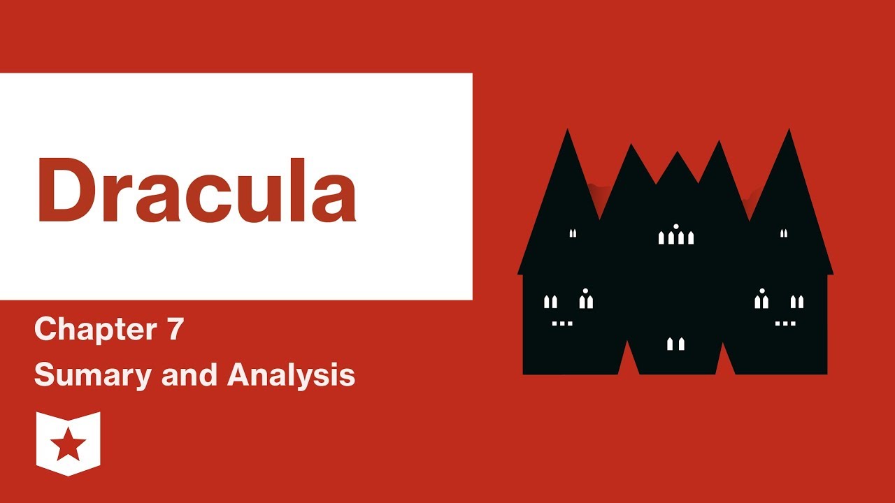 Dracula  | Chapter 7 Summary & Analysis | Bram Stoker