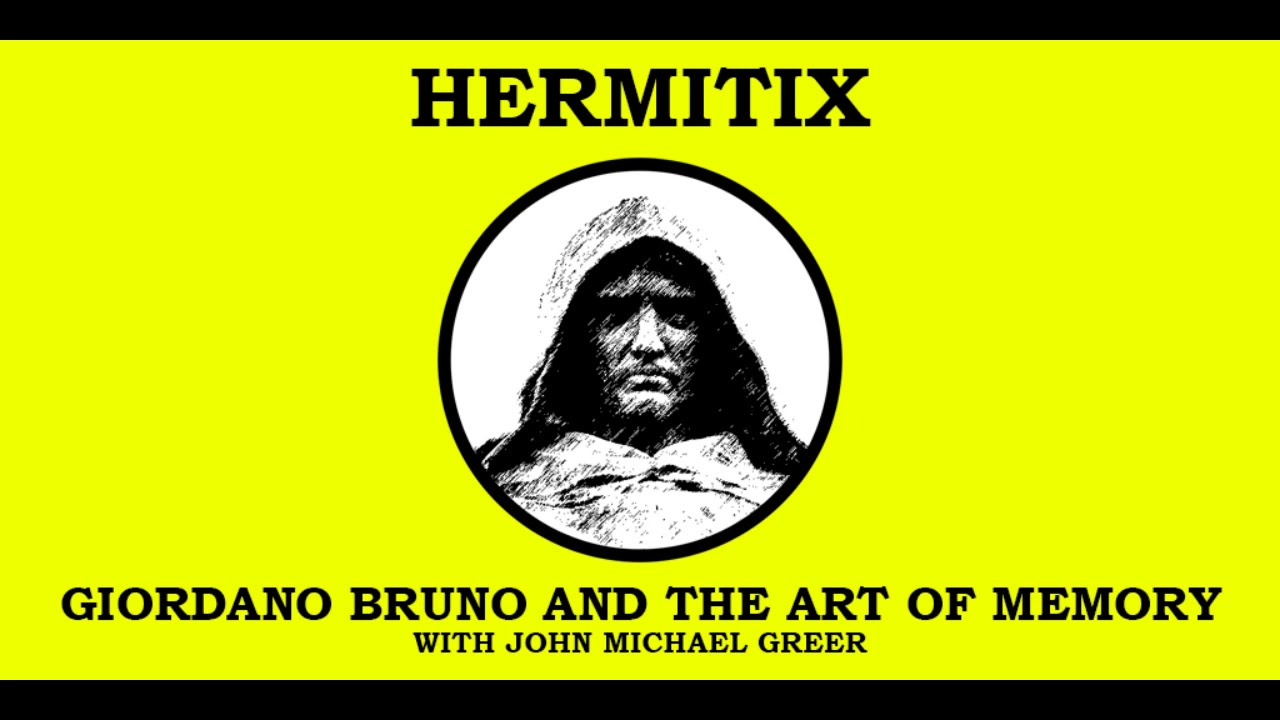Giordano Bruno and the Art of Memory with John Michael Greer