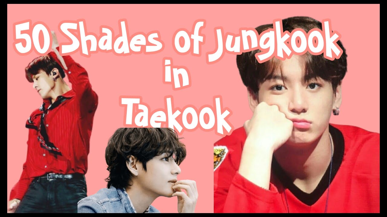 50 Shades of Jungkook in Taekook