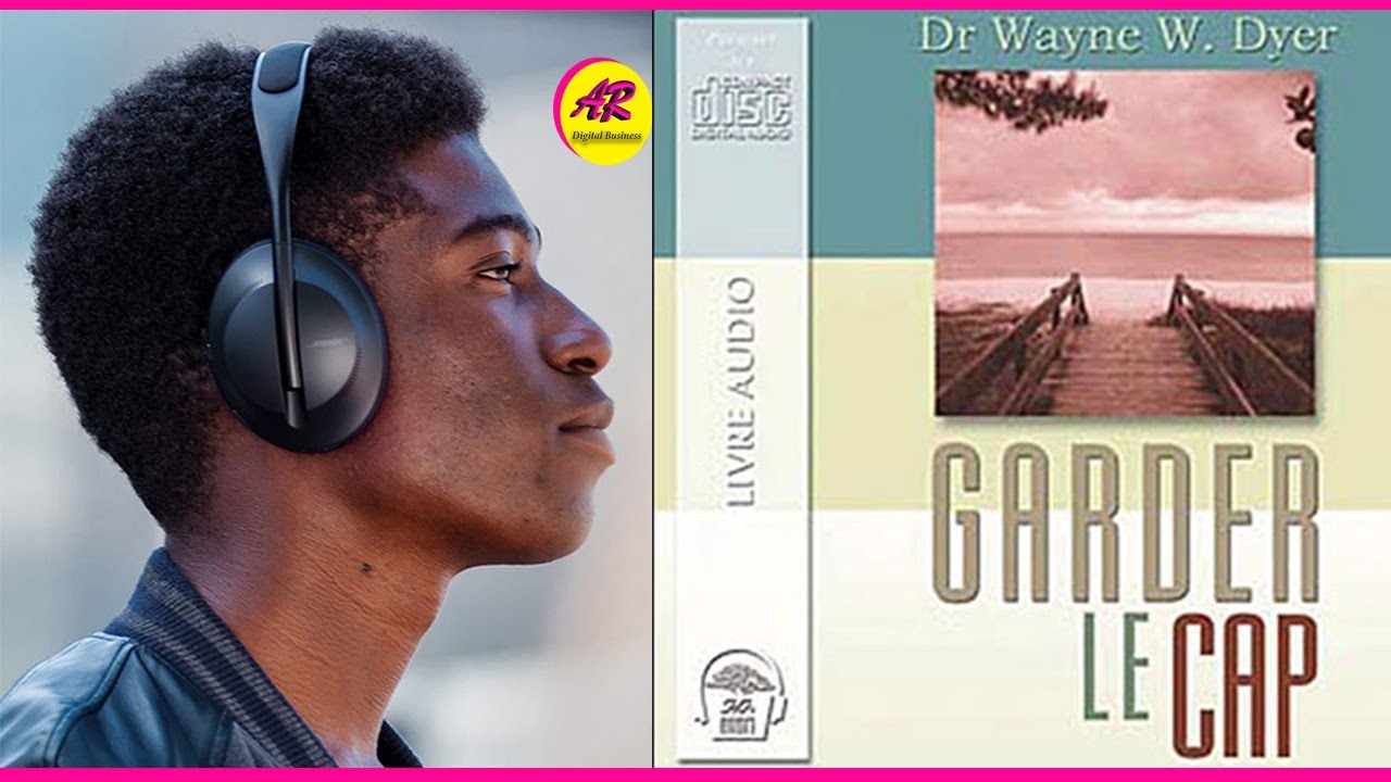 GARDER LE CAP - Dr WAYNE W. DYER