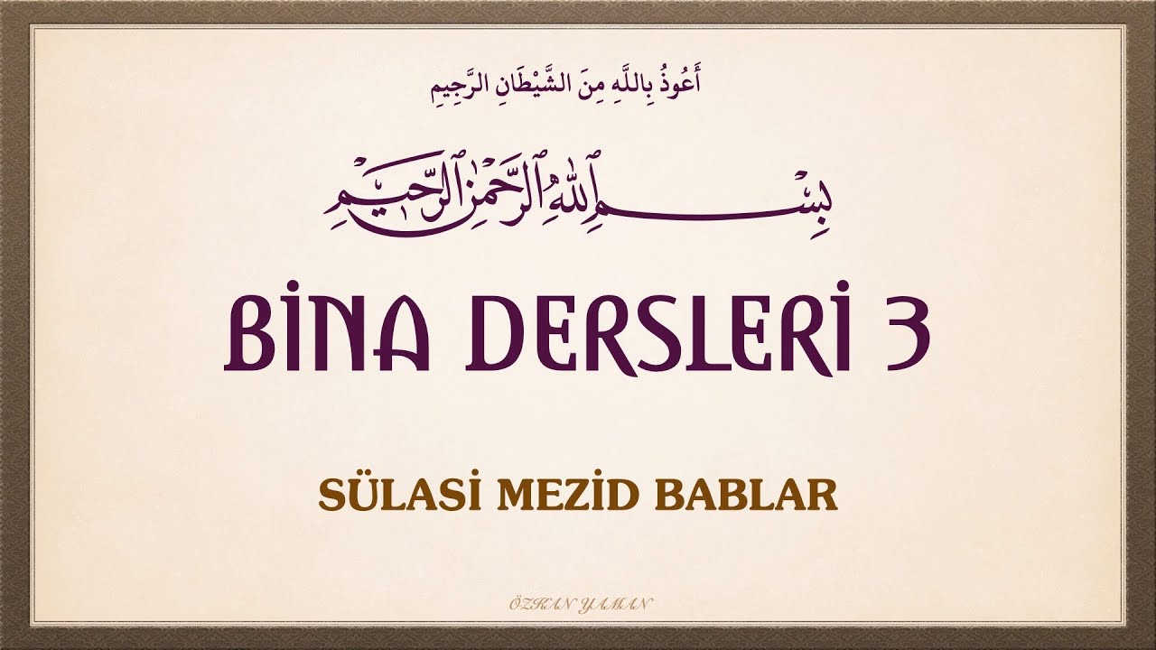 BİNA DERSLERİ 3 (SÜLASİ MEZİD BABLAR)