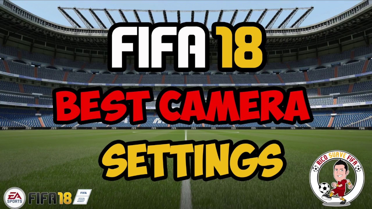 FIFA 18 - BEST CAMERA SETTINGS FUT - Beat Your Opponent!