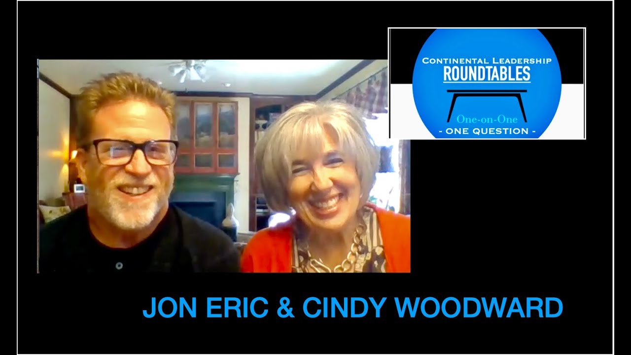 Continental Leadership Roundtables: One on One's - Jon Eric & Cindy Woodward