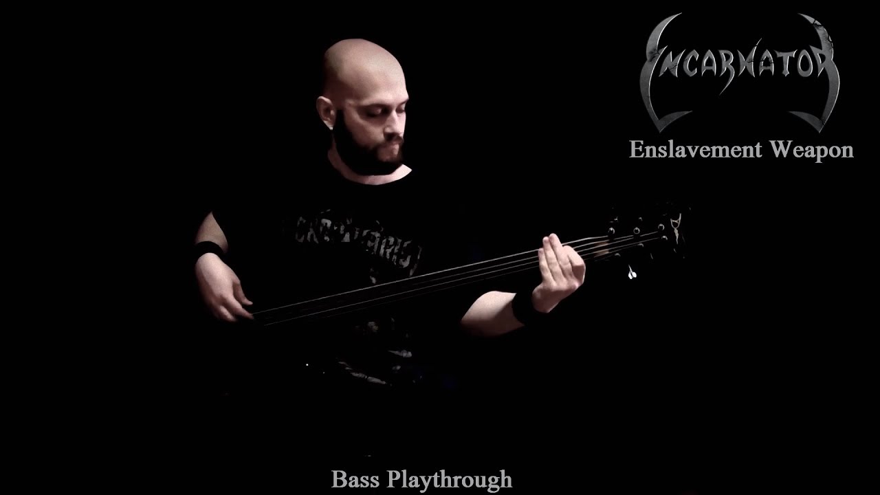 Incarnator - Enslavement Weapon - Bass Playthrough