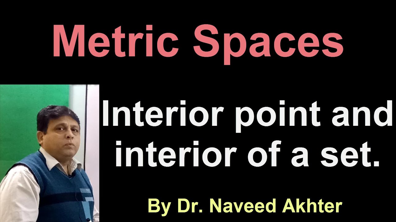 Lec_033, Metric Spaces, Definition and examples of interior point and interior of a set.(Urdu/Hindi)