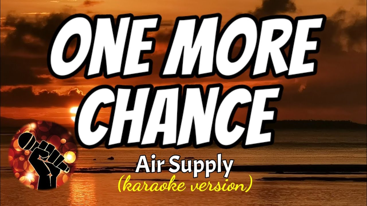 ONE MORE CHANCE - AIR SUPPLY (karaoke version)