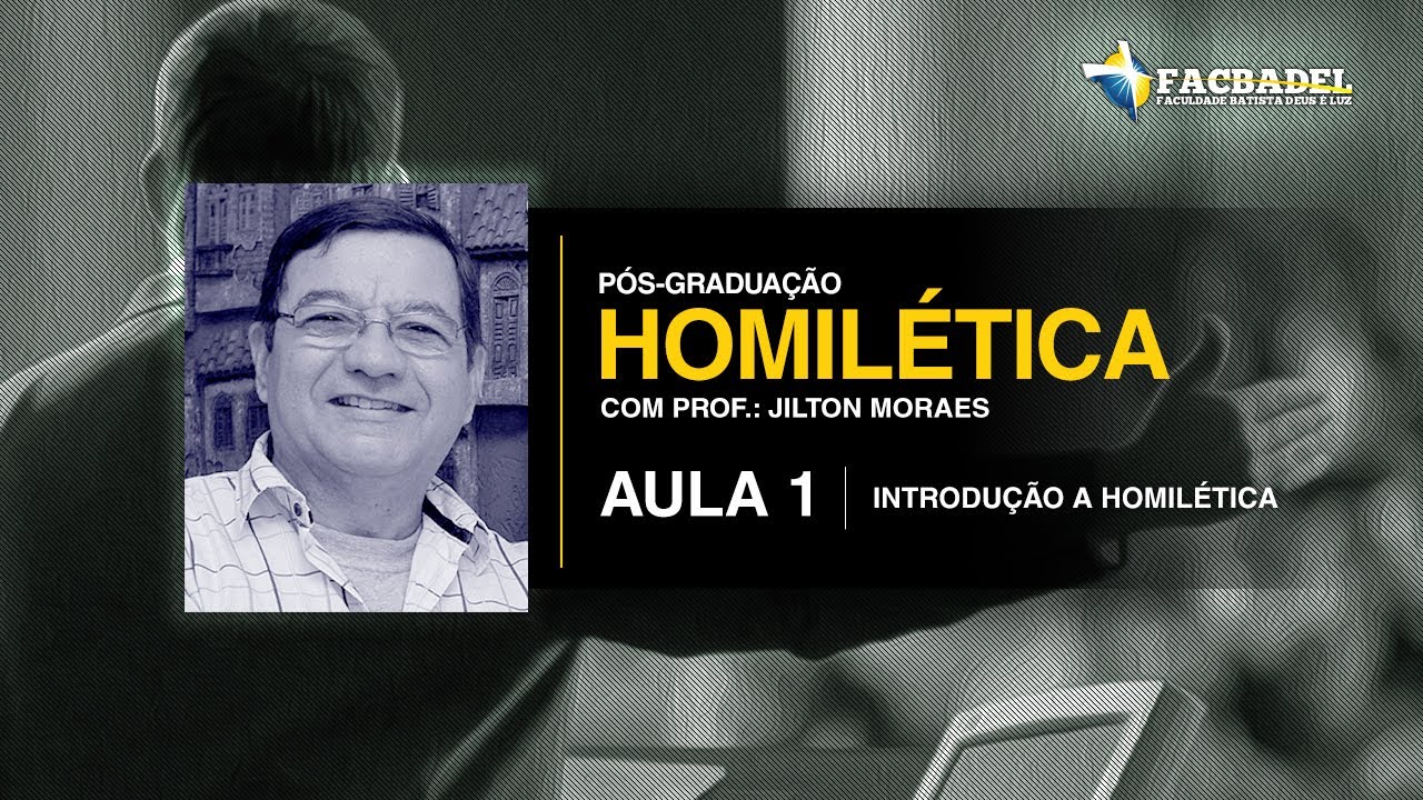 HOMILÉTICA - PROF: JILTON MORAES | AULA 1