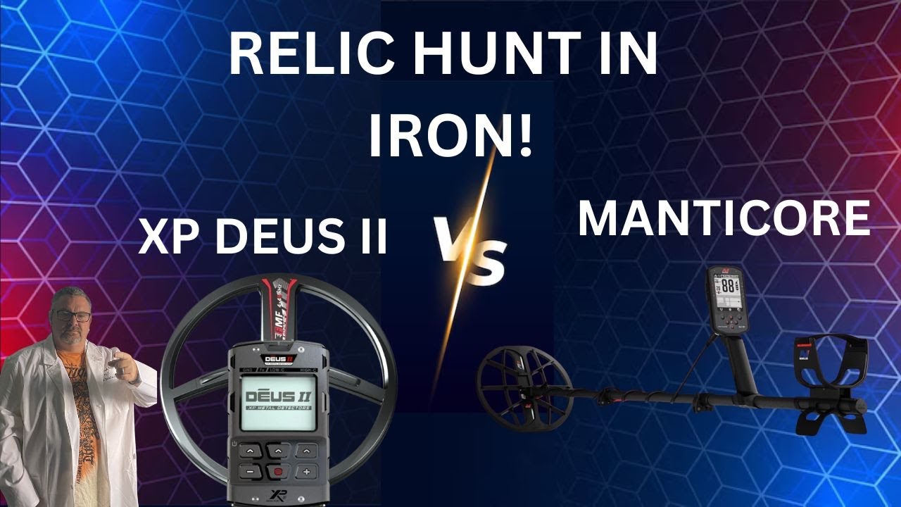 XP DEUS II VS MINELAB MANTICORE ОХОТА ЗА РЕЛИКВИЯМИ: БОНУСНЫЕ СОВЕТЫ И ХИТРОСТИ!