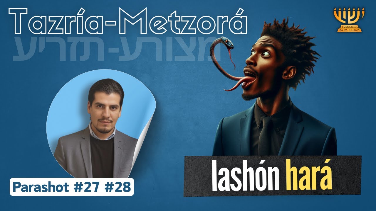 La LENGUA del MALO  * Lashón HaRá *   |  Parashat TAZRÍA - METZORÁ