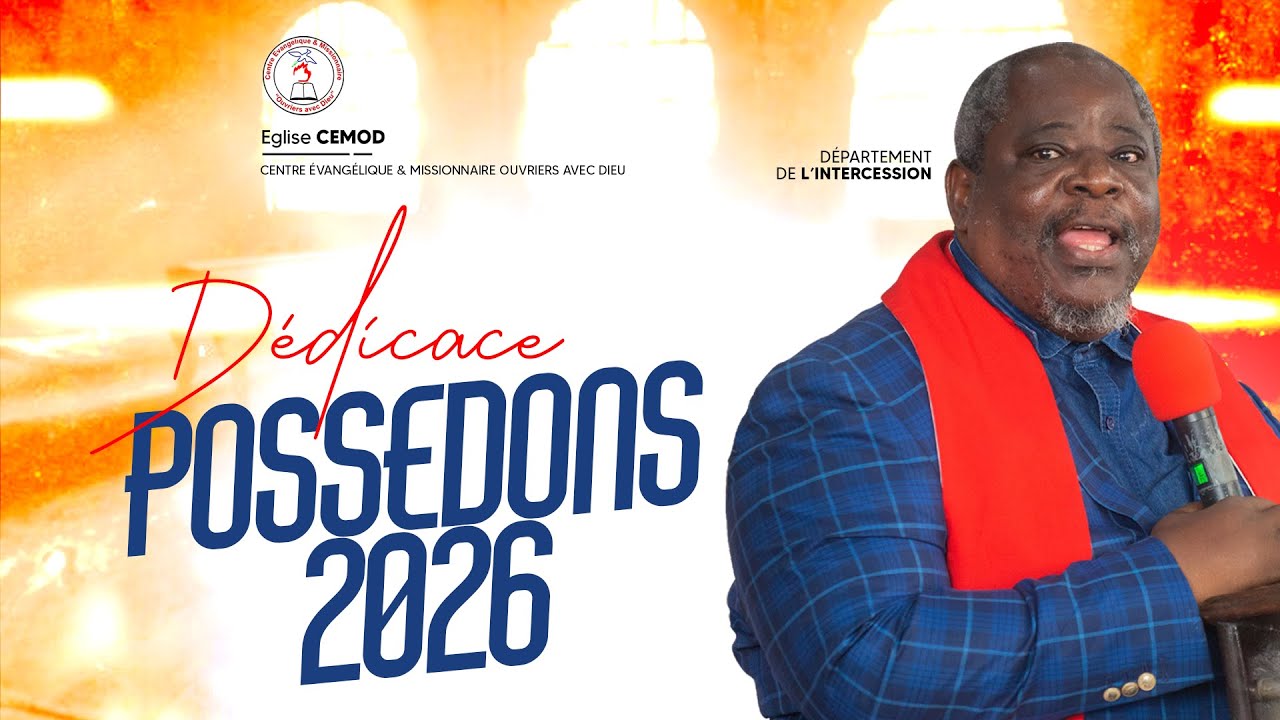 Thème: DEDICACE POSSEDONS 2026 1er JOUR