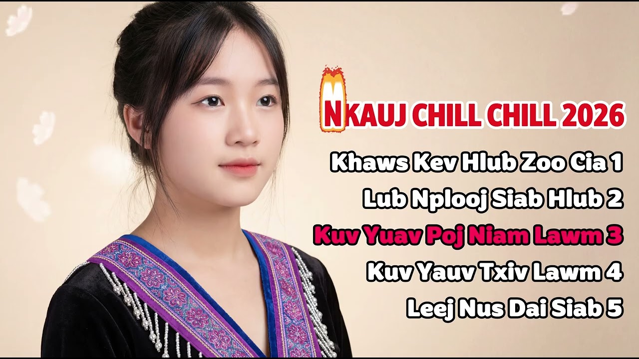 TOP 5 ZAJ NKAUJ HMONG CHILL CHILL 2026
