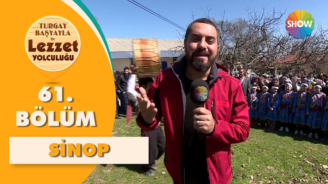 Turgay Başyayla ile Lezzet Yolculuğu 61. Bölüm | Sinop