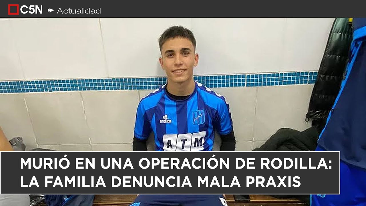 MURIÓ un JUVENIL de SAN TELMO en una OPERACIÓN de RODILLA: la FAMILIA DENUNCIA MALA PRAXIS