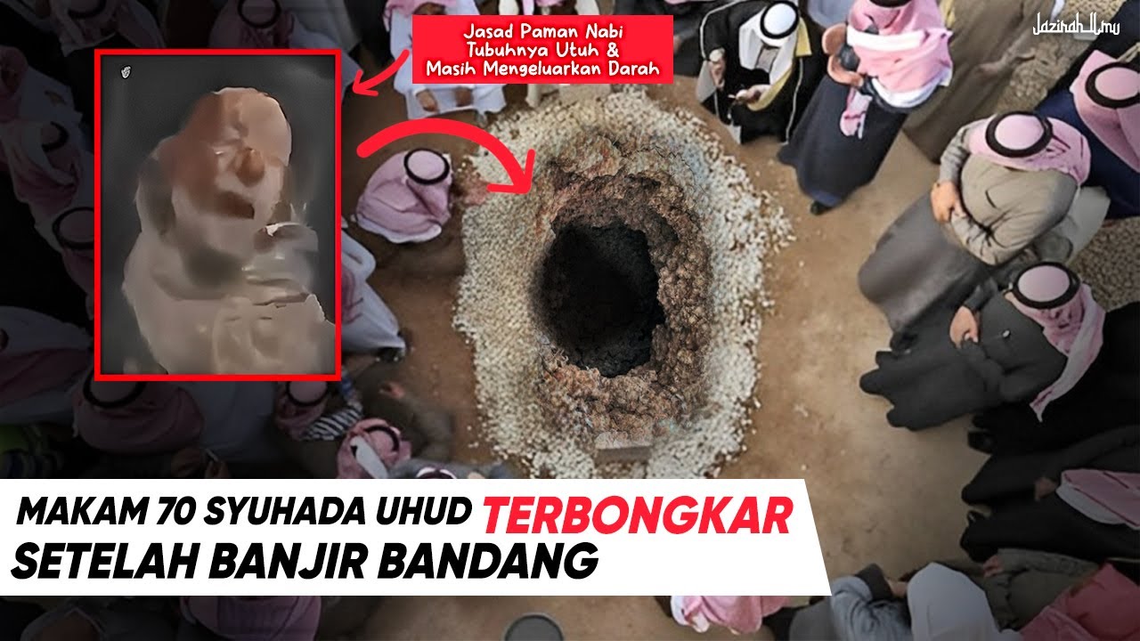 MASYA ALLAH | Jasad Paman Nabi Utuh Setelah 1400 Tahun Terkubur Di Gunung Uhud