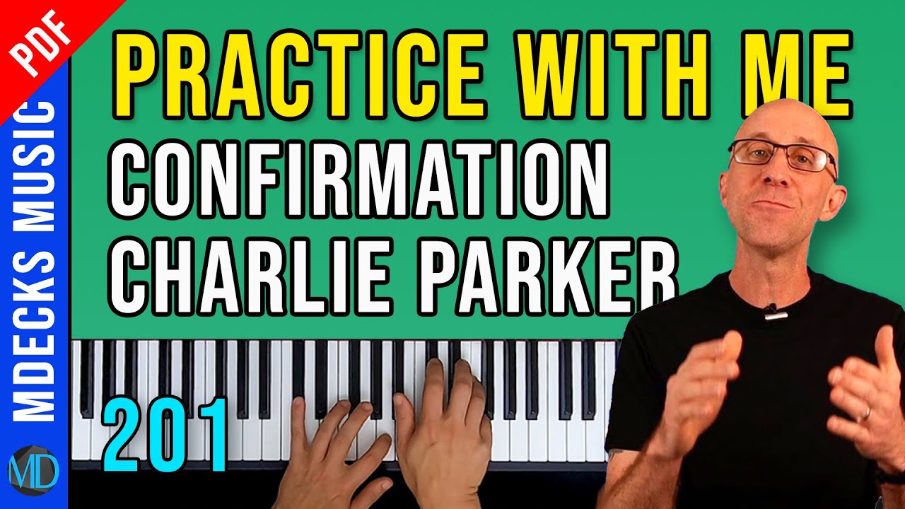 How to Practice Charlie Parker's Confirmation using a 7-Step Bebop Jazz Piano Exercise.