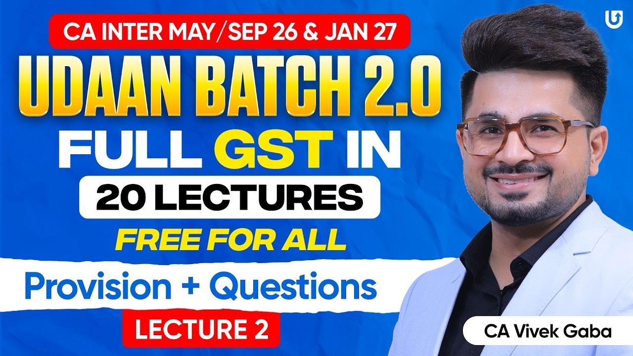 CA Inter GST | Udaan Batch 2.0 | Full GST in 20 FREE Lecture | Lecture 2 | CA Vivek Gaba