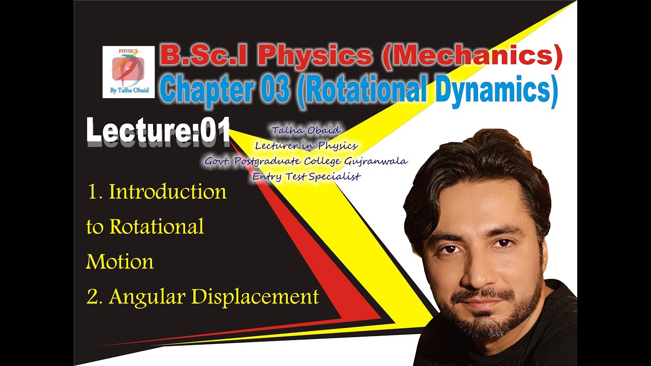 Introduction to Angular Motion / B.Sc.I / Mechanics / Rotational Dynamics / Chapter 03