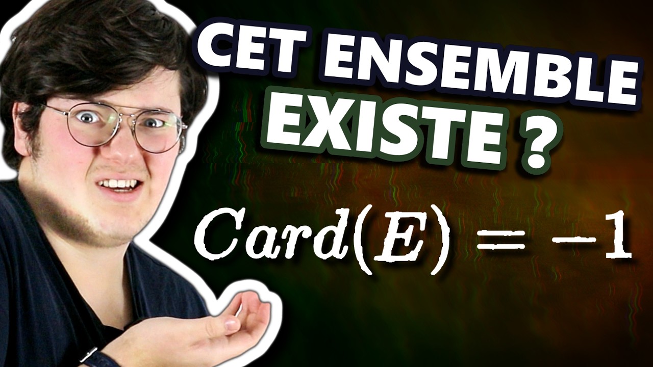 Un ENSEMBLE de cardinal NÉGATIF : ça existe ?
