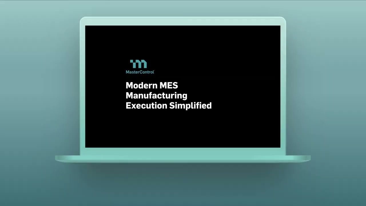 MasterControl Modern MES: Manufacturing Execution Simplified