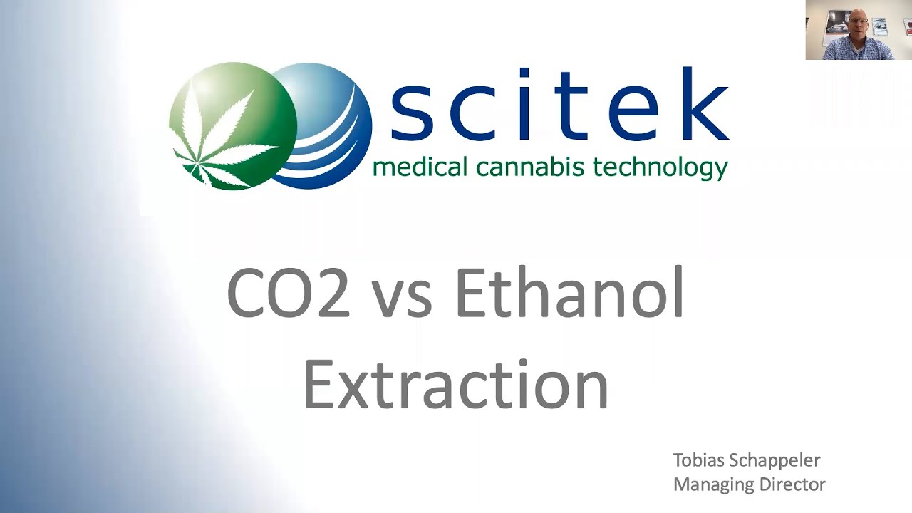 CO2 vs Ethanol Extraction by Scitek - Medicinal Cannabis Technologies