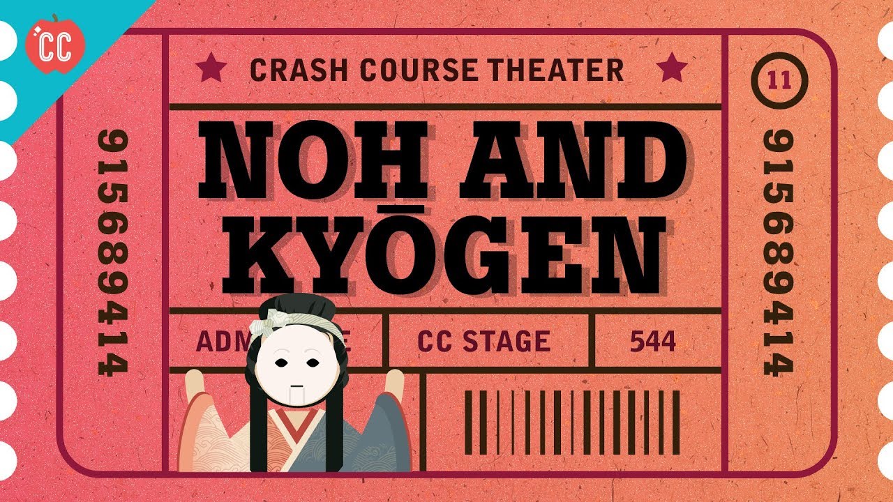 Just Say Noh. But Also Say Kyogen: Crash Course Theater #11