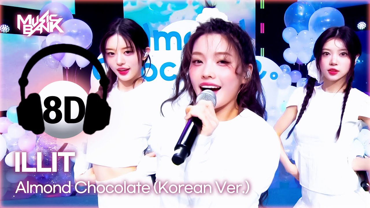 [🔊8D Bank] ILLIT (아일릿) - Almond Chocolate (Korean Ver.) | KBS WORLD TV 250321