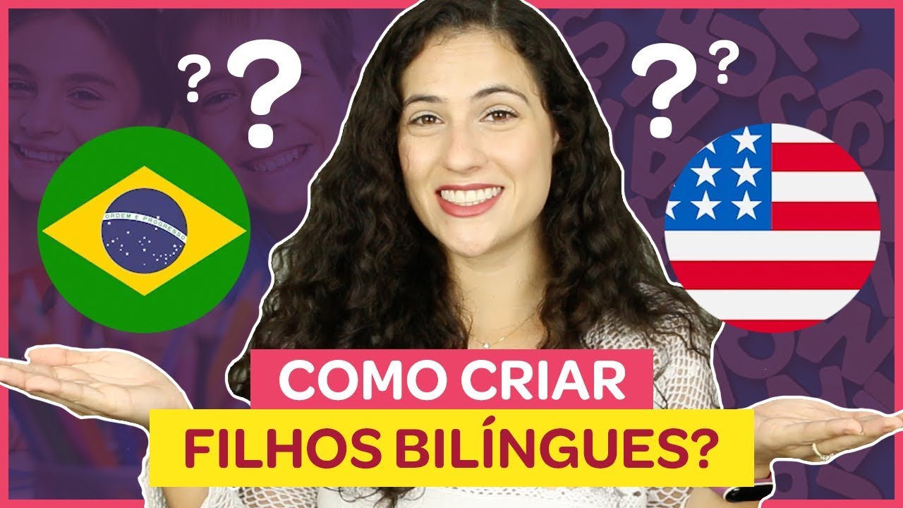 SAIBA COMO CRIAR SEUS FILHOS BIL&Iacute;NGUES! | Sara Scarcelli