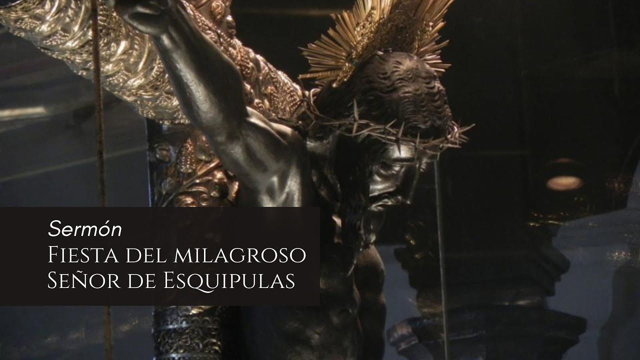 Serm&oacute;n: Fiesta del Se&ntilde;or de Esquipulas - R.P. Michel Boniface, FSSPX.