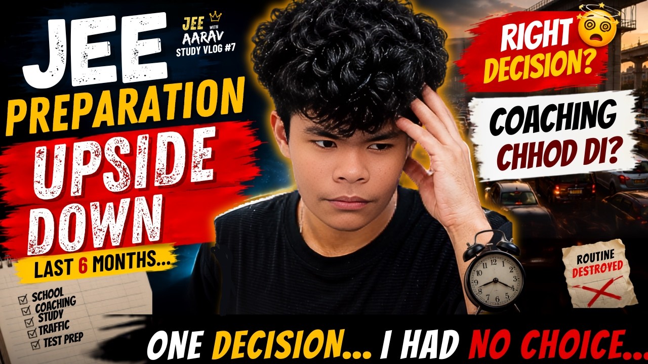 JEE Study Vlog 📚| My JEE Preparation Turned UPSIDE DOWN 😵| 6 Months Left--No Choice | JEE with Aarav