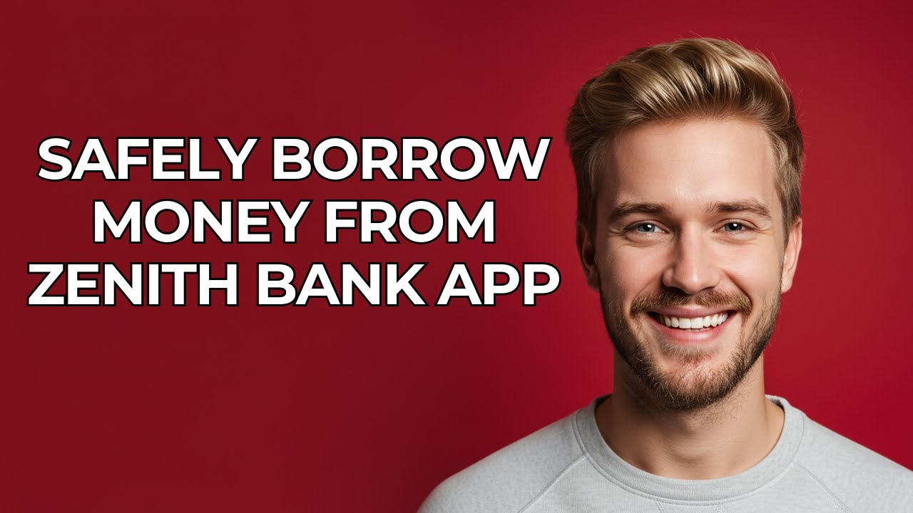 Safely Borrow Money From Zenith Bank App - NEW! Step by Step