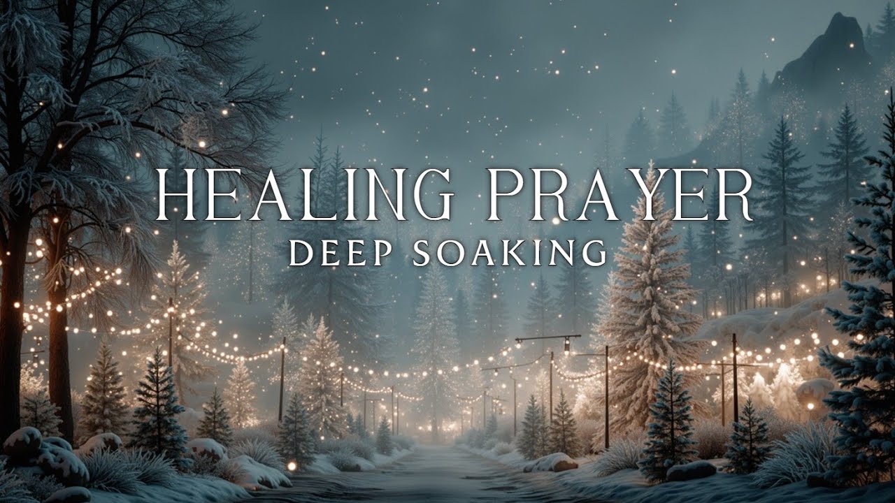 Deep Soaking Worship Music for Healing - Тихое время инструментальной молитвы