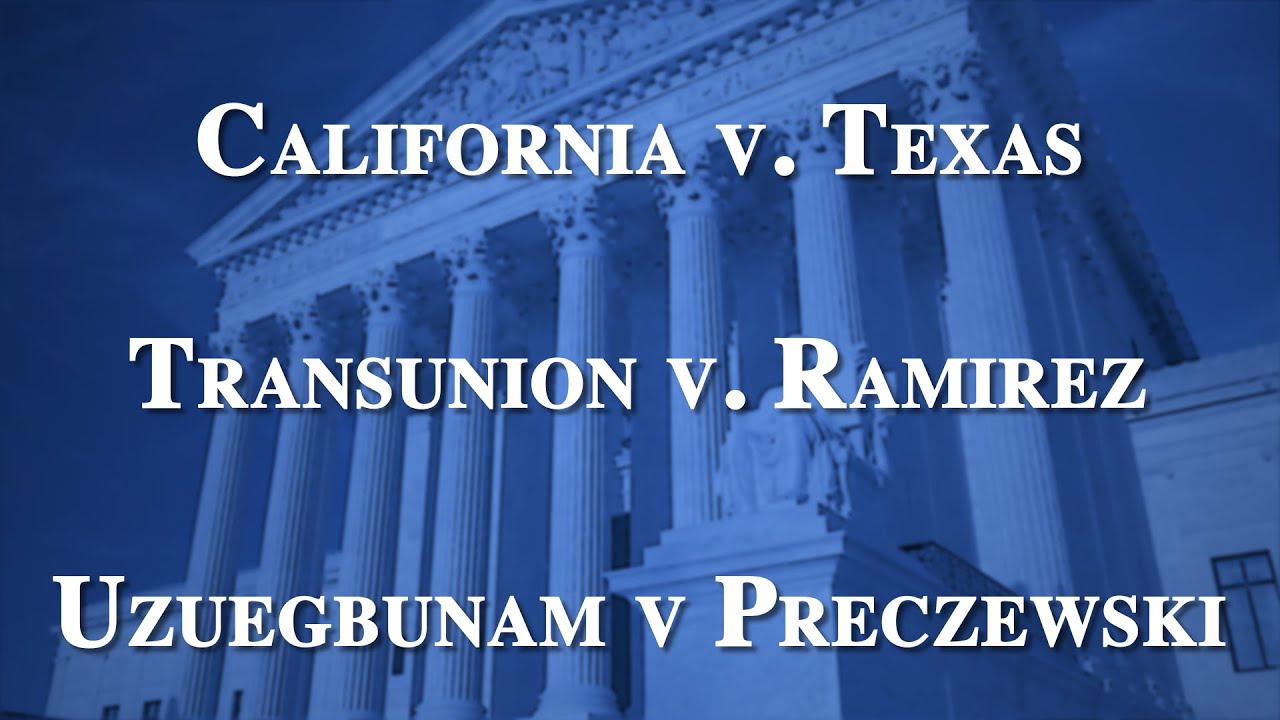 Term Talk (2020-2021): California v. Texas, Transunion v. Ramirez, Uzuegbunam v. Preczewski