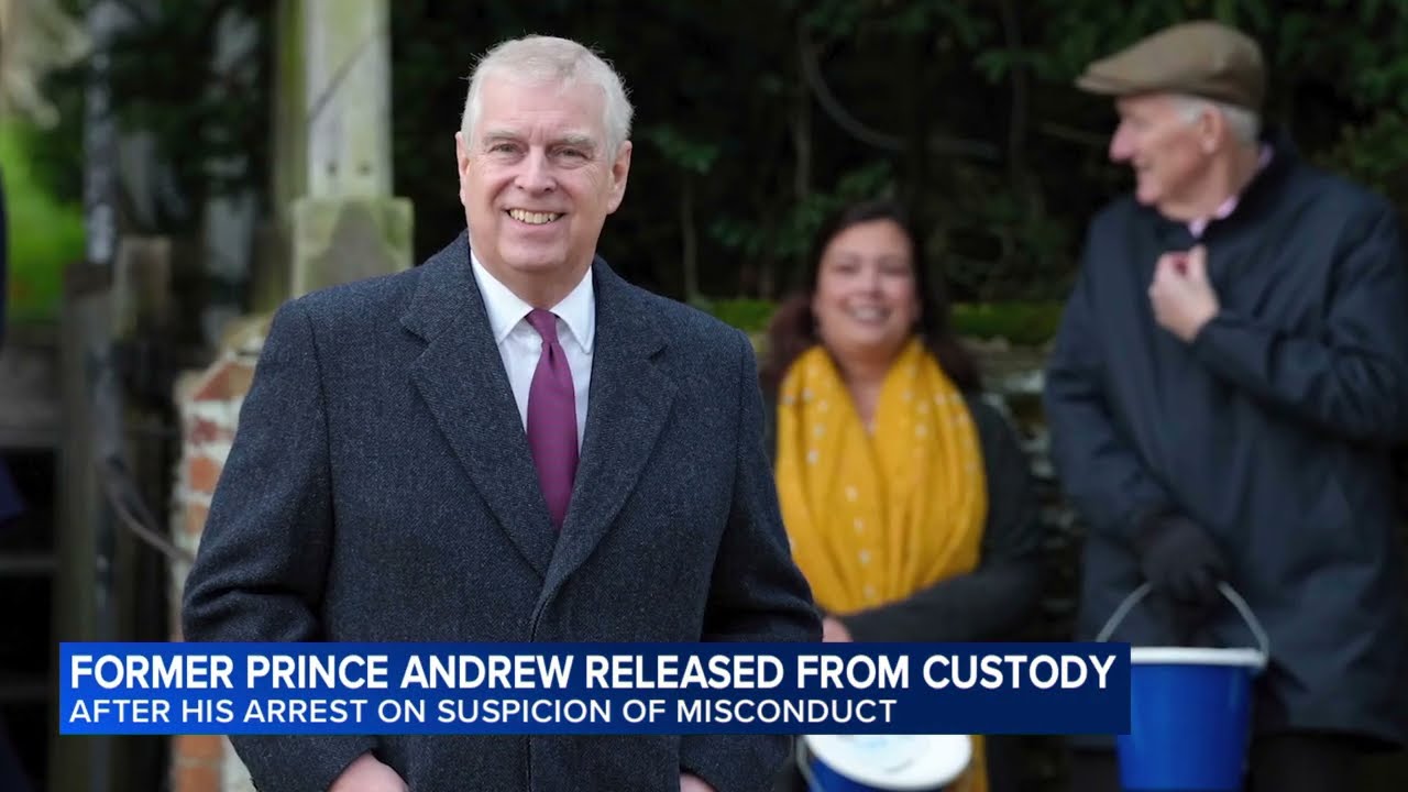 Former Prince Andrew released from custody