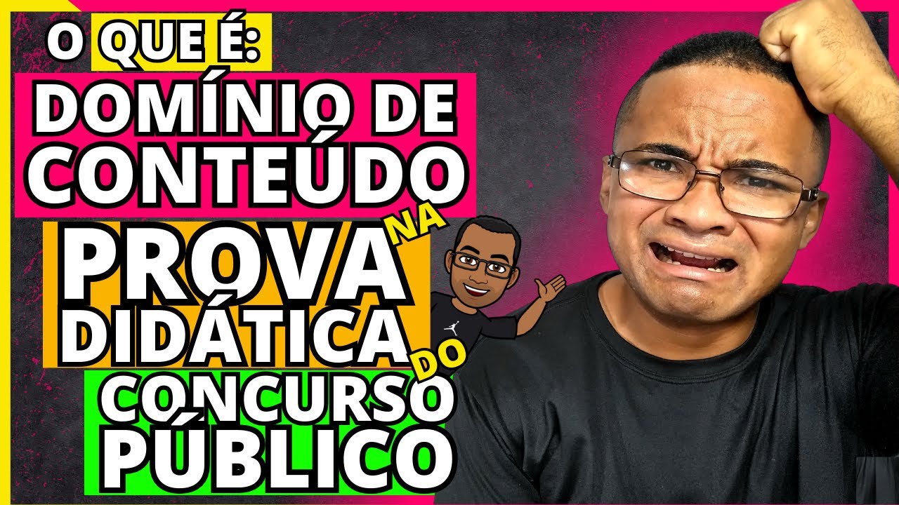 PROVA DIDATICA? Prova didatica do CONCURSO PUBLICO? O que é DOMINIO DE CONTEUDO? DOMINIO DE CONTEUDO