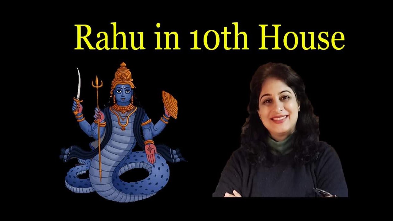 Planet Rahu in the 10th house