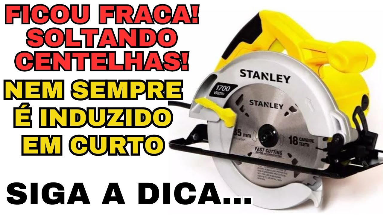 serra circular Stanley ficou fraca! Soltando centelhas! Veja as 3 possibilidades de defeitos