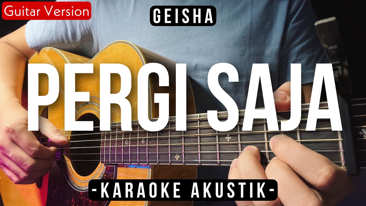Pergi Saja (Karaoke Akustik) - Geisha (Tami Aulia Karaoke Version)