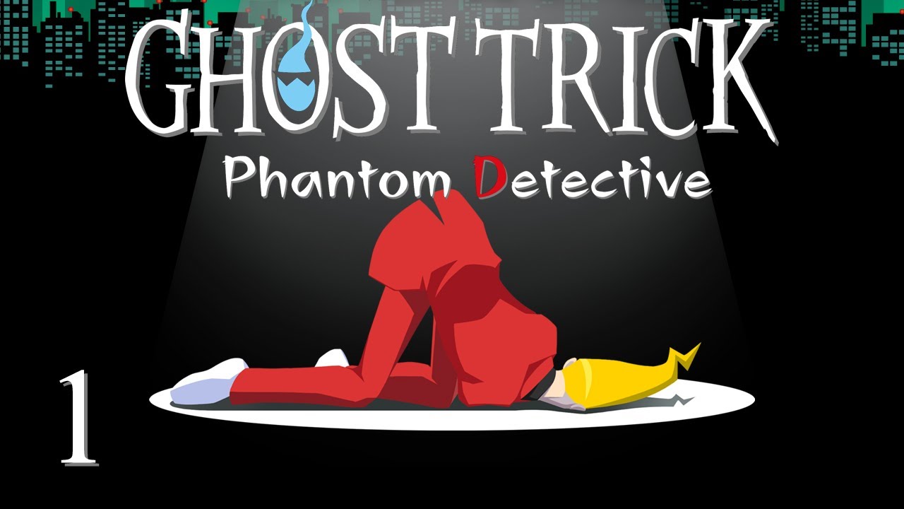 ВПЕРЁД, СИЛЫ ПРИЗРАКА! — Давайте поиграем — Ghost Trick: Phantom Detective — 1