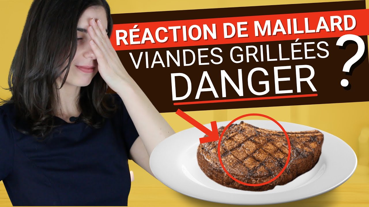 R&eacute;action de Maillard - Les Viandes grill&eacute;es sont-elles dangereuses ? Canc&eacute;rig&egrave;nes ?