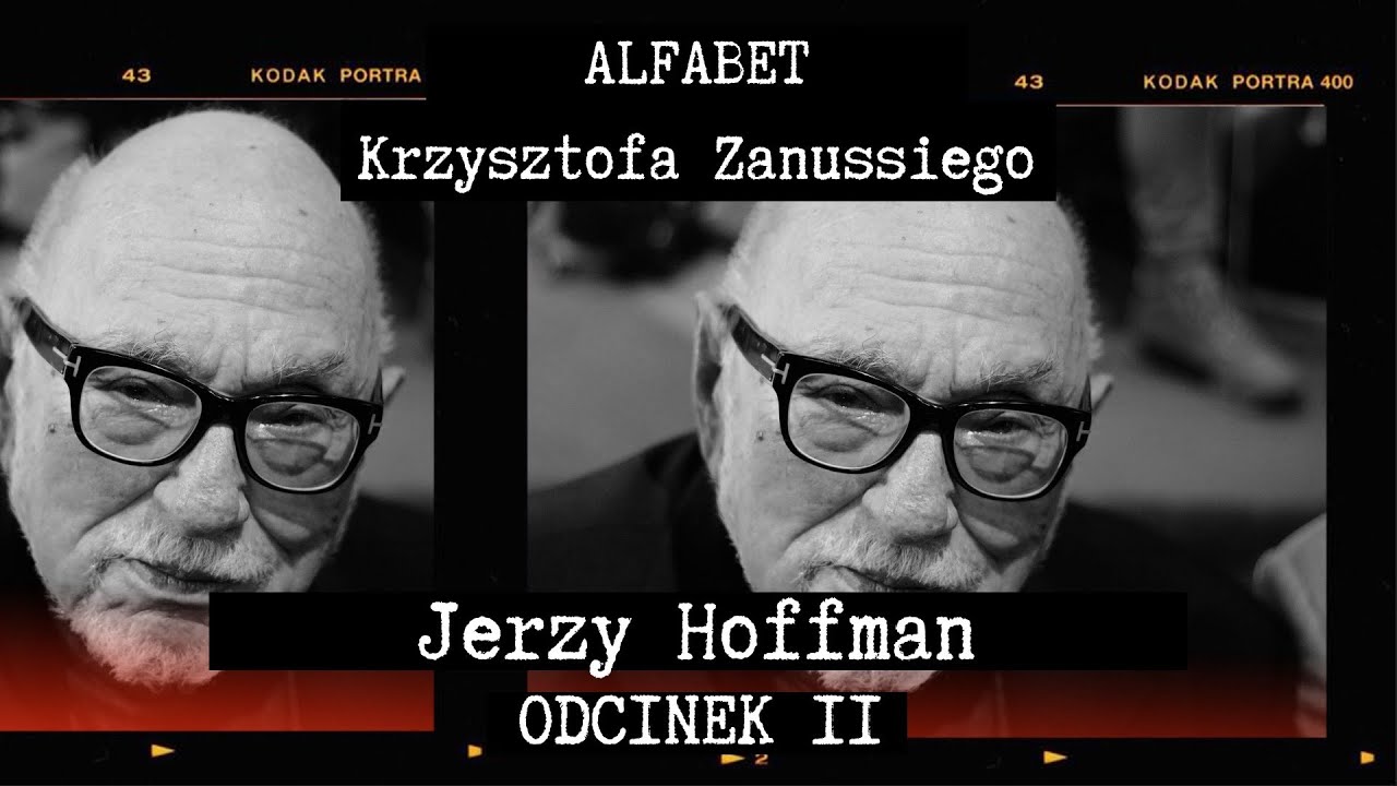 ALFABET  KRZYSZTOFA ZANUSSIEGO |  JERZY HOFFMAN | ODC.  11