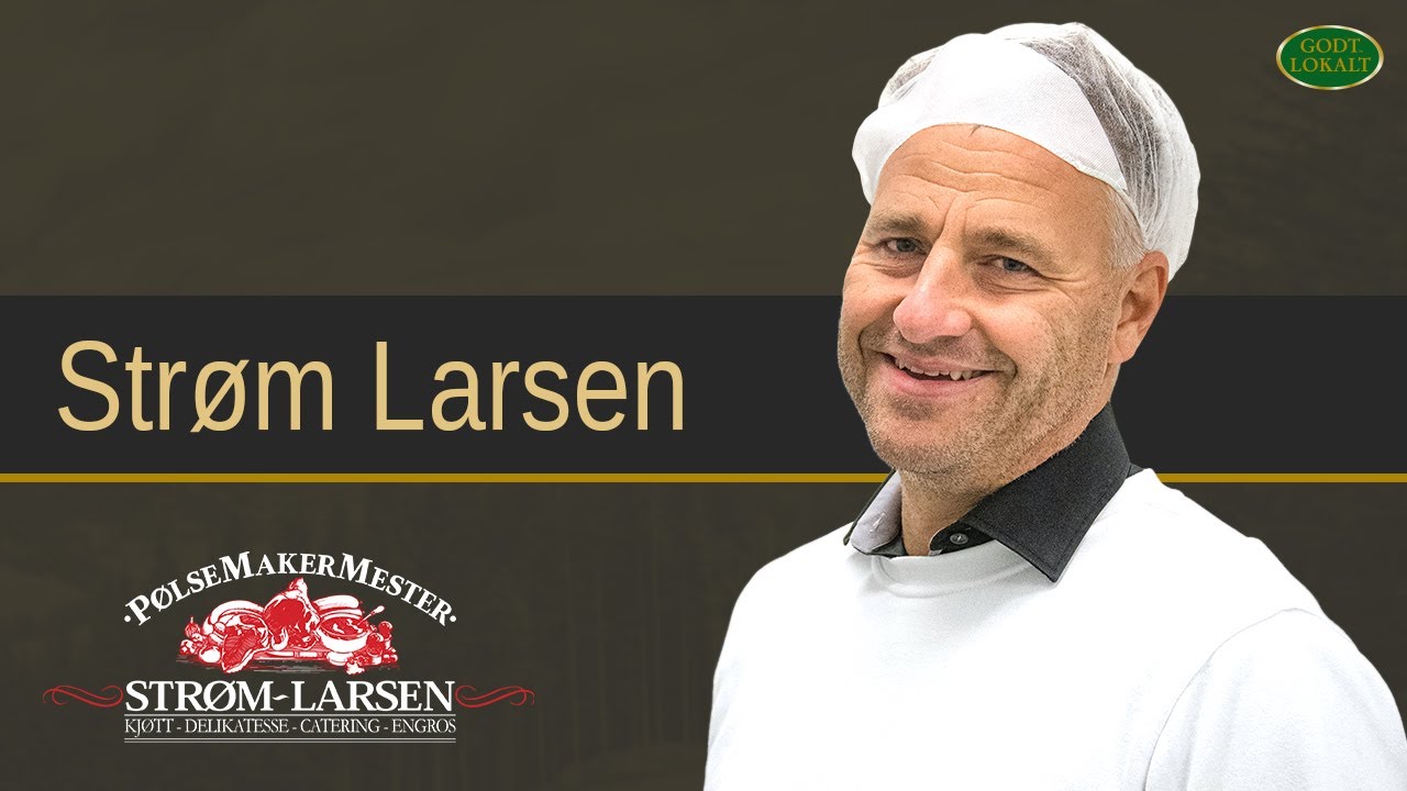 Strøm Larsen - Produsent for Godt Lokalt