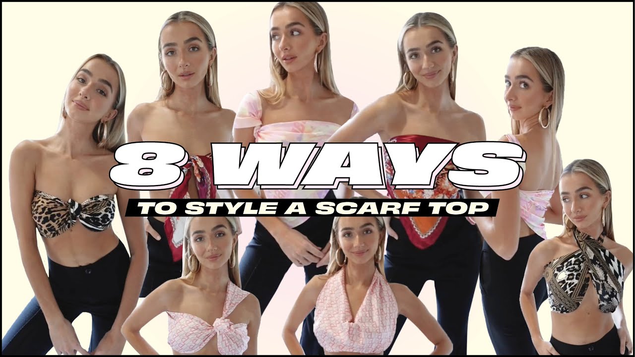 8 WAYS TO STYLE A  SCARF TOP